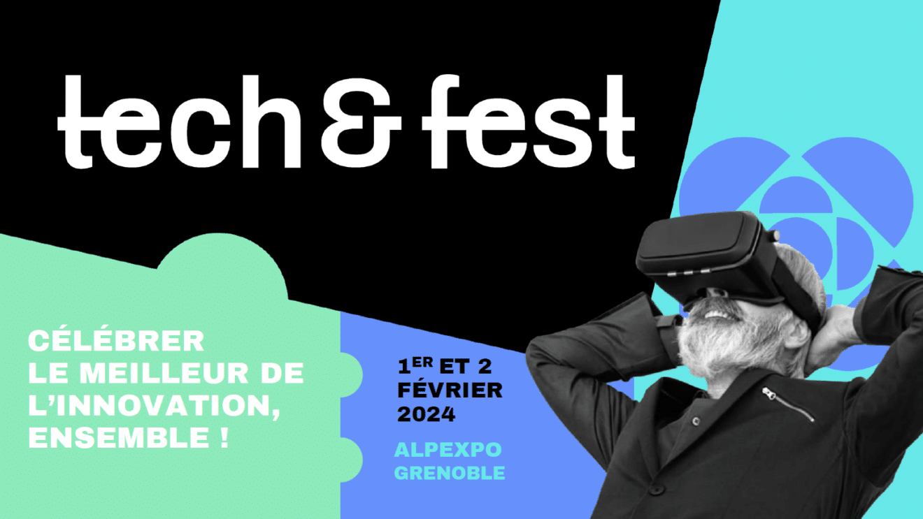 Tech &amp; Fest : une offre startups early bird jusqu’au 15 novembre pour célébrer le meilleur de l’innovation à Grenoble en février 2024